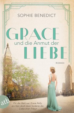 Grace und die Anmut der Liebe / Mutige Frauen zwischen Kunst und Liebe Bd.13 von Aufbau TB